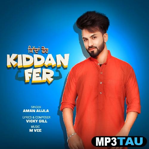 Kiddan-Fer Aman Aujla mp3 song lyrics